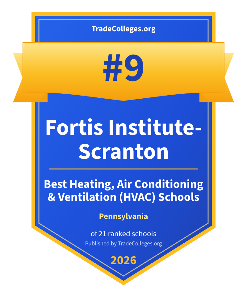 Fortis Institute-Scranton — #9 of 21 ranked heating, air conditioning & ventilation (hvac) schools in Pennsylvania, TradeColleges.org 2026