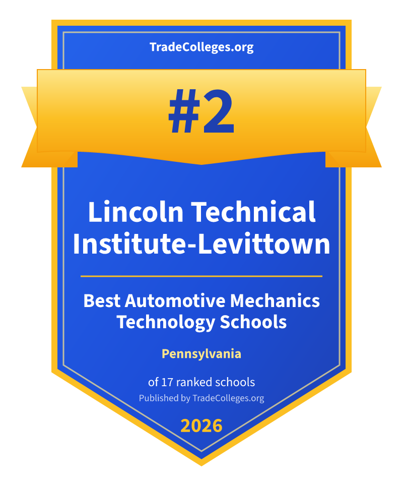 Lincoln Technical Institute-Levittown — #2 of 17 ranked automotive mechanics technology schools in Pennsylvania, TradeColleges.org 2026