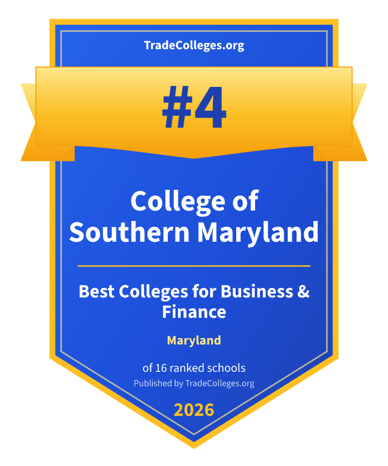 College of Southern Maryland — #4 of 16 ranked colleges for business & finance in Maryland, TradeColleges.org 2026