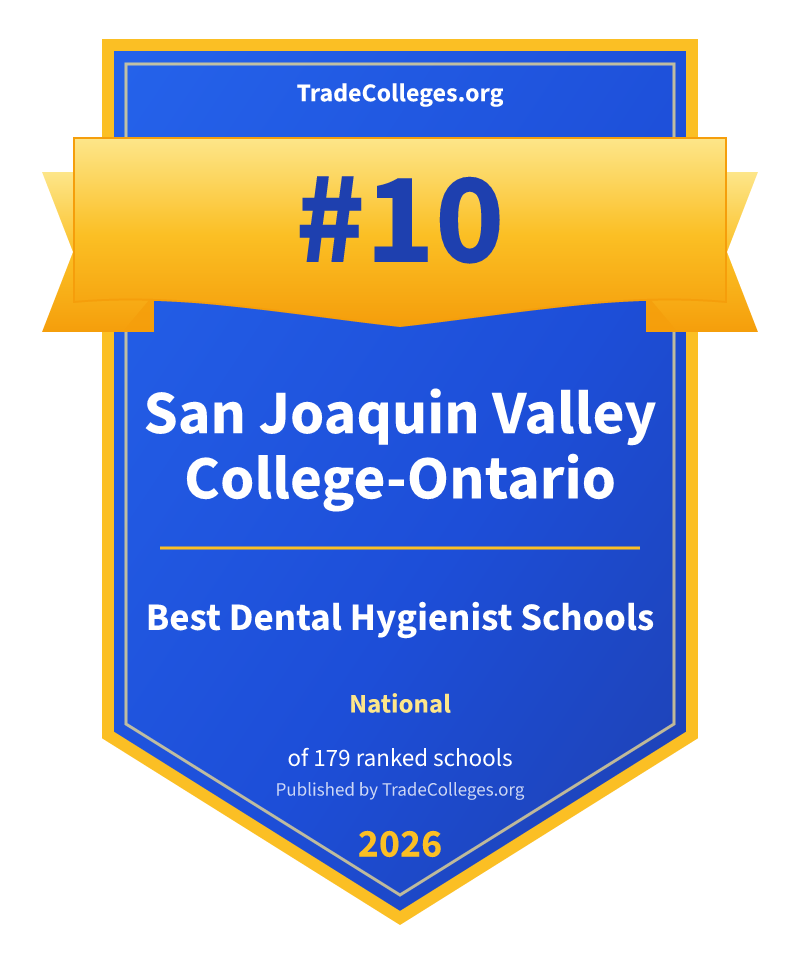 San Joaquin Valley College-Ontario — #10 of 179 ranked dental hygienist schools nationally, TradeColleges.org 2026