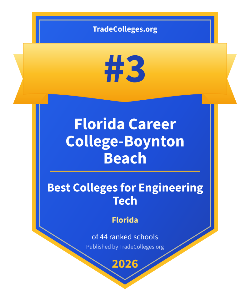 Florida Career College-Boynton Beach — #3 of 44 ranked colleges for engineering tech in Florida, TradeColleges.org 2026
