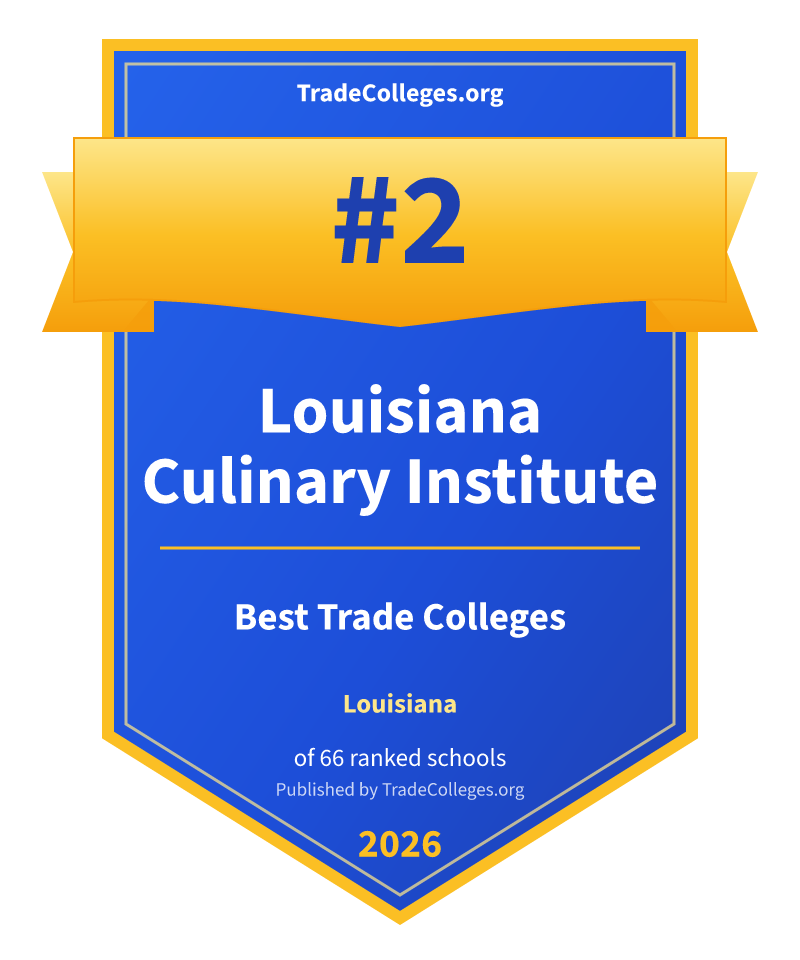 Louisiana Culinary Institute — #2 of 66 ranked trade colleges in Louisiana, TradeColleges.org 2026