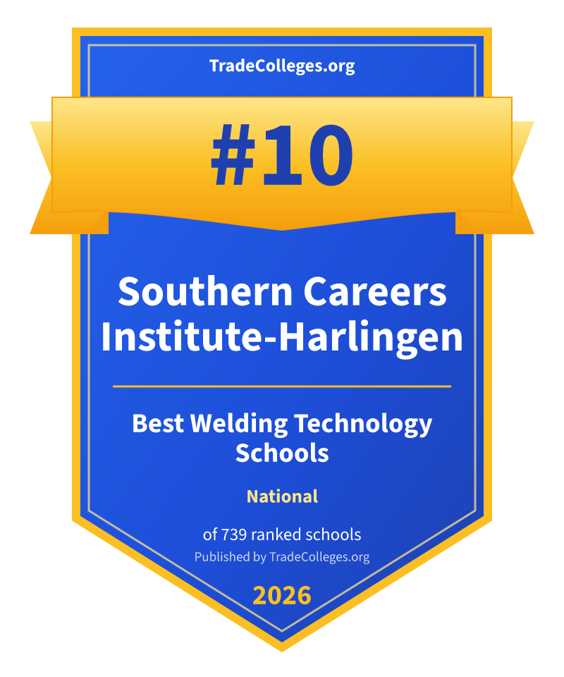Southern Careers Institute-Harlingen — #10 of 739 ranked welding technology schools nationally, TradeColleges.org 2026