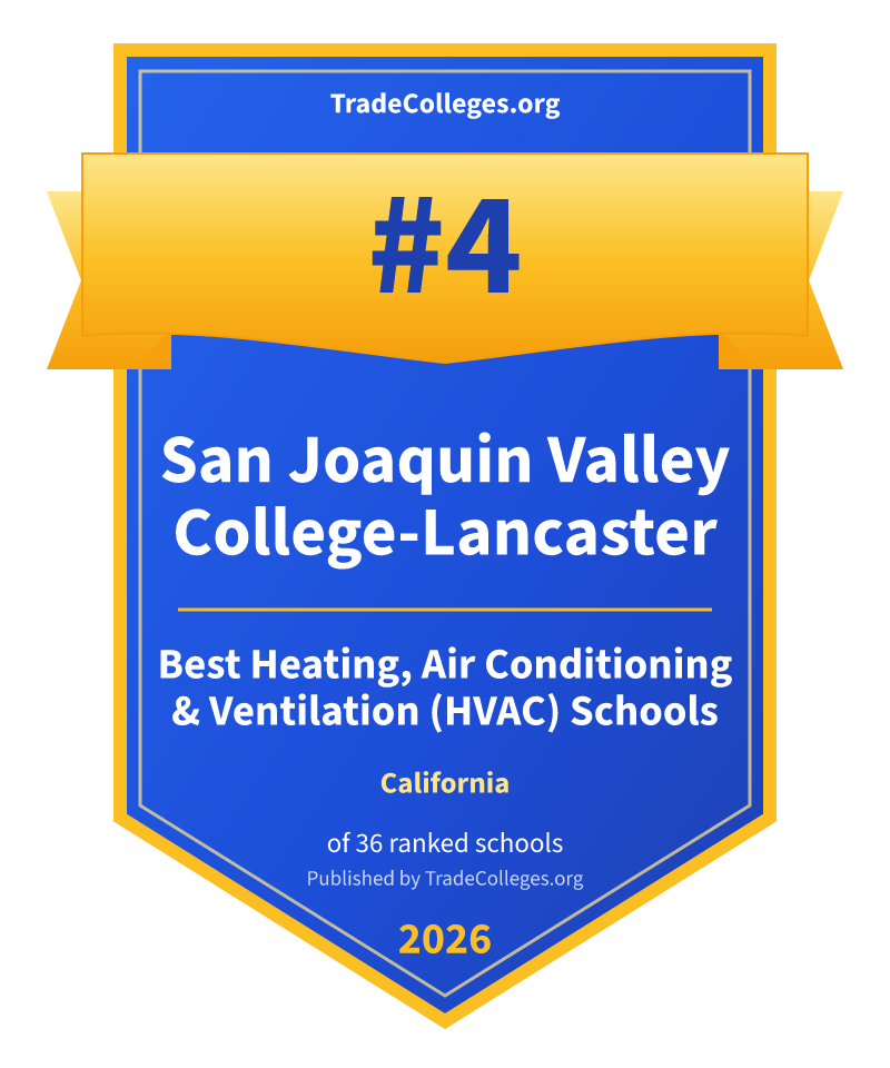 San Joaquin Valley College-Lancaster — #4 of 36 ranked heating, air conditioning & ventilation (hvac) schools in California, TradeColleges.org 2026