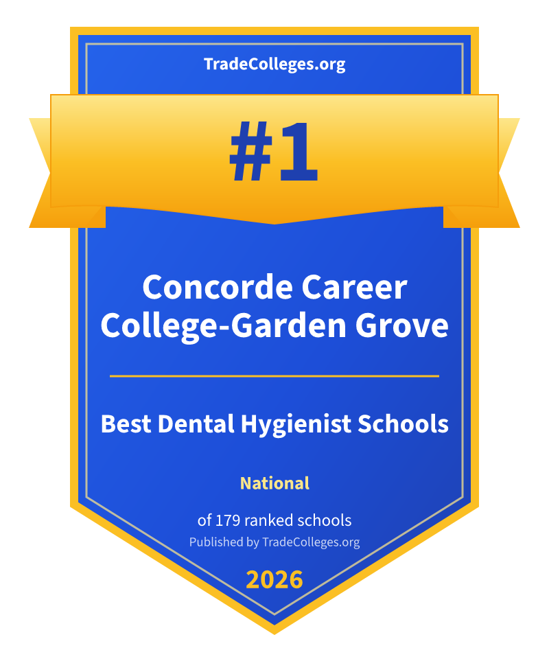 Concorde Career College-Garden Grove — #1 of 179 ranked dental hygienist schools nationally, TradeColleges.org 2026