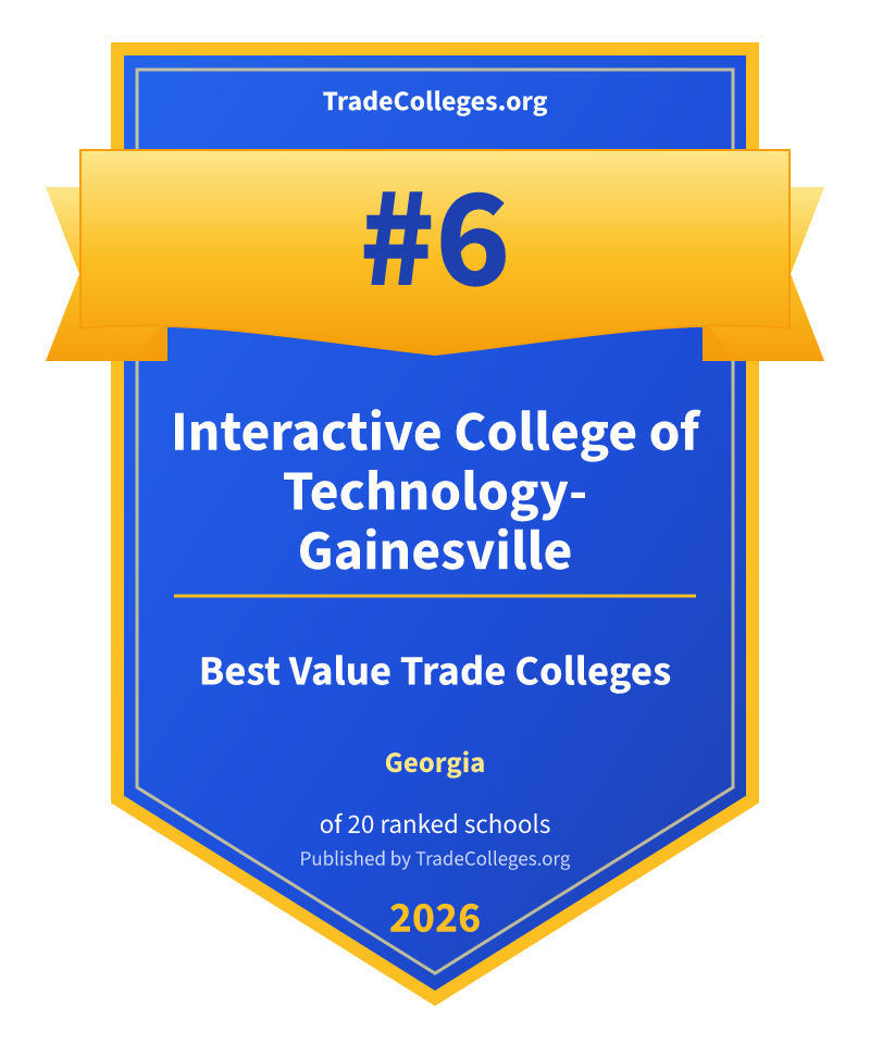 Interactive College of Technology-Gainesville — #6 of 20 ranked value trade colleges in Georgia, TradeColleges.org 2026