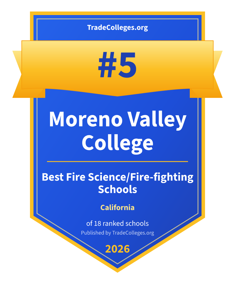 Moreno Valley College — #5 of 18 ranked fire science/fire-fighting schools in California, TradeColleges.org 2026