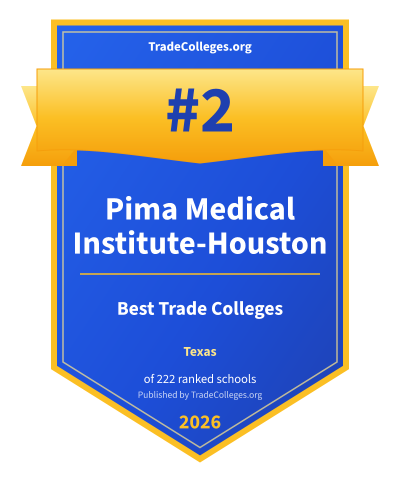Pima Medical Institute-Houston — #2 of 222 ranked trade colleges in Texas, TradeColleges.org 2026