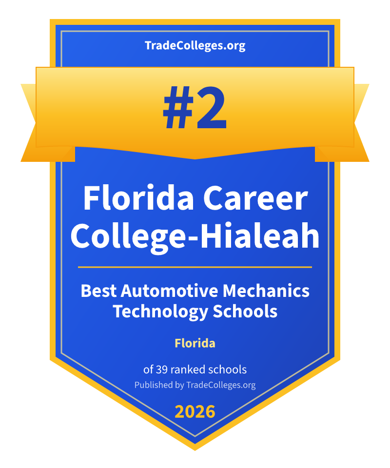 Florida Career College-Hialeah — #2 of 39 ranked automotive mechanics technology schools in Florida, TradeColleges.org 2026