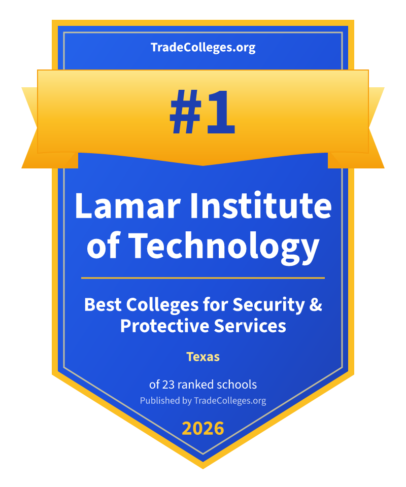 Lamar Institute of Technology — #1 of 23 ranked colleges for security & protective services in Texas, TradeColleges.org 2026