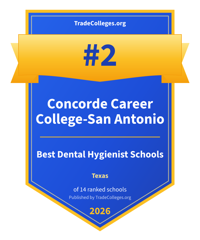 Concorde Career College-San Antonio — #2 of 14 ranked dental hygienist schools in Texas, TradeColleges.org 2026
