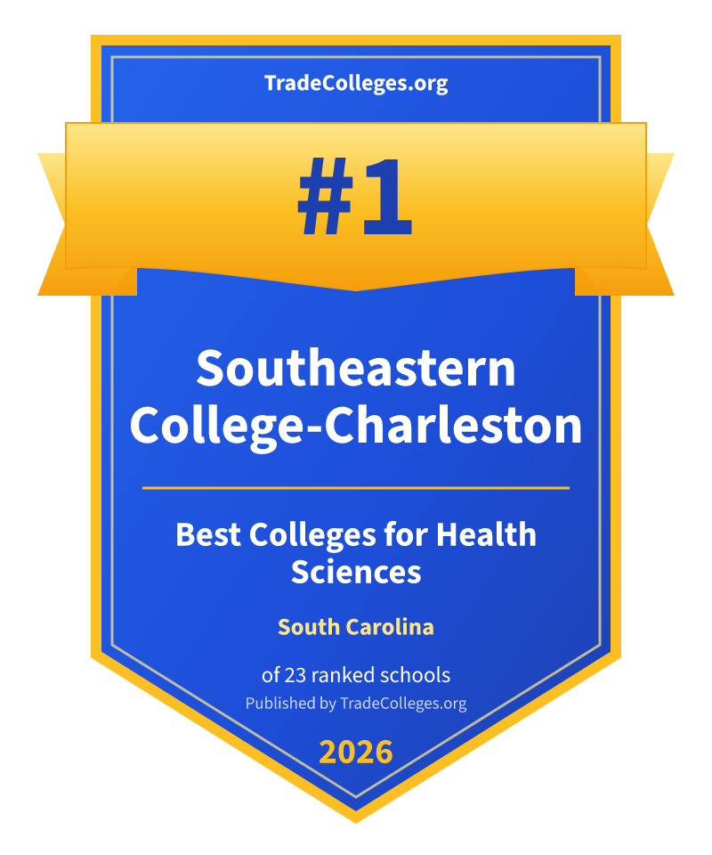 Southeastern College-Charleston — #1 of 23 ranked colleges for health sciences in South Carolina, TradeColleges.org 2026