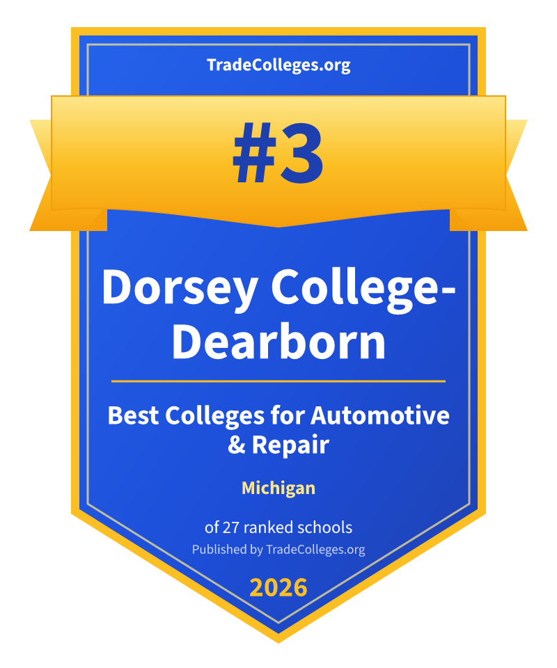 Dorsey College-Dearborn — #3 of 27 ranked colleges for automotive & repair in Michigan, TradeColleges.org 2026