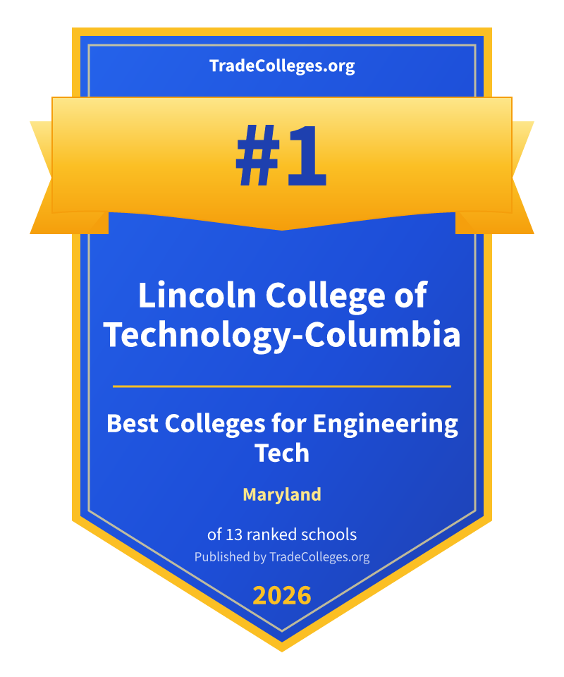 Lincoln College of Technology-Columbia — #1 of 13 ranked colleges for engineering tech in Maryland, TradeColleges.org 2026