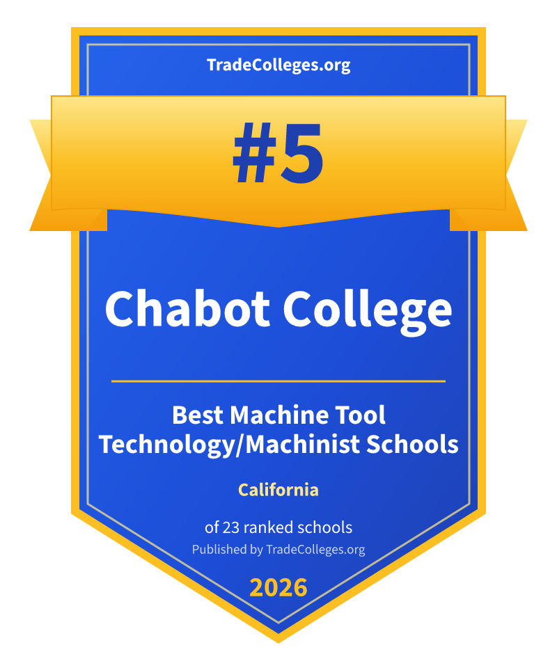 Chabot College — #5 of 23 ranked machine tool technology/machinist schools in California, TradeColleges.org 2026