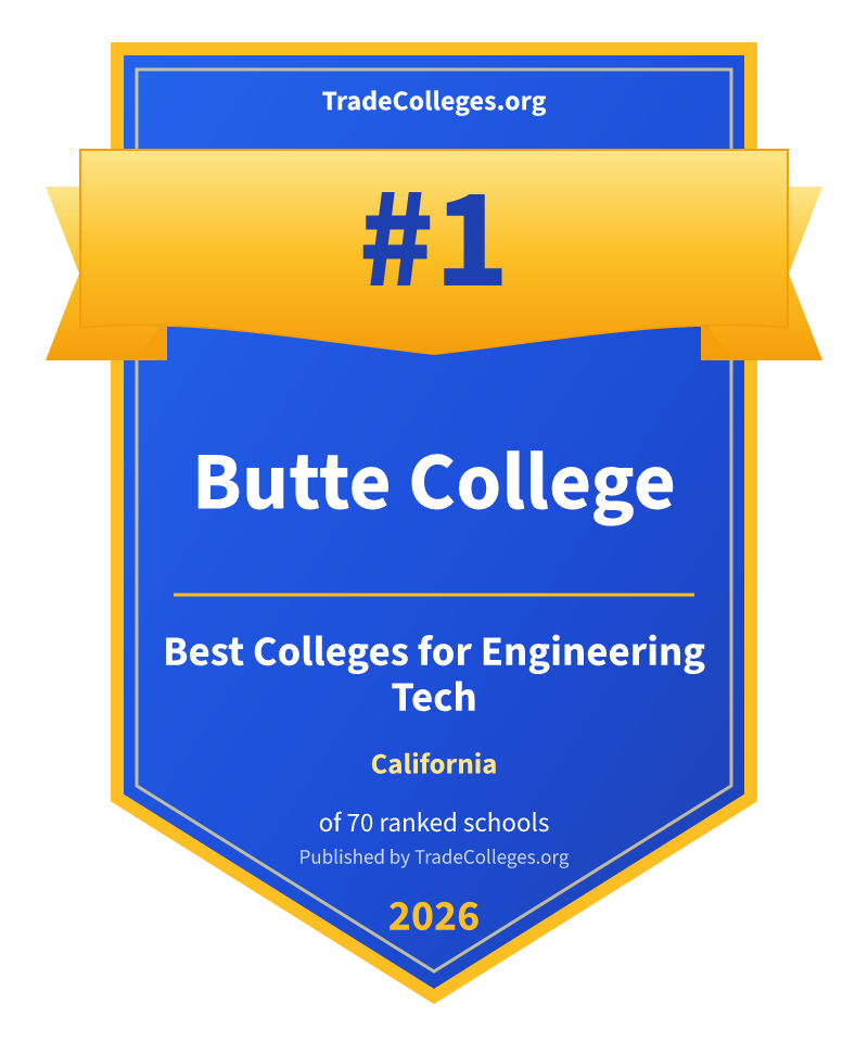 Butte College — #1 of 70 ranked colleges for engineering tech in California, TradeColleges.org 2026