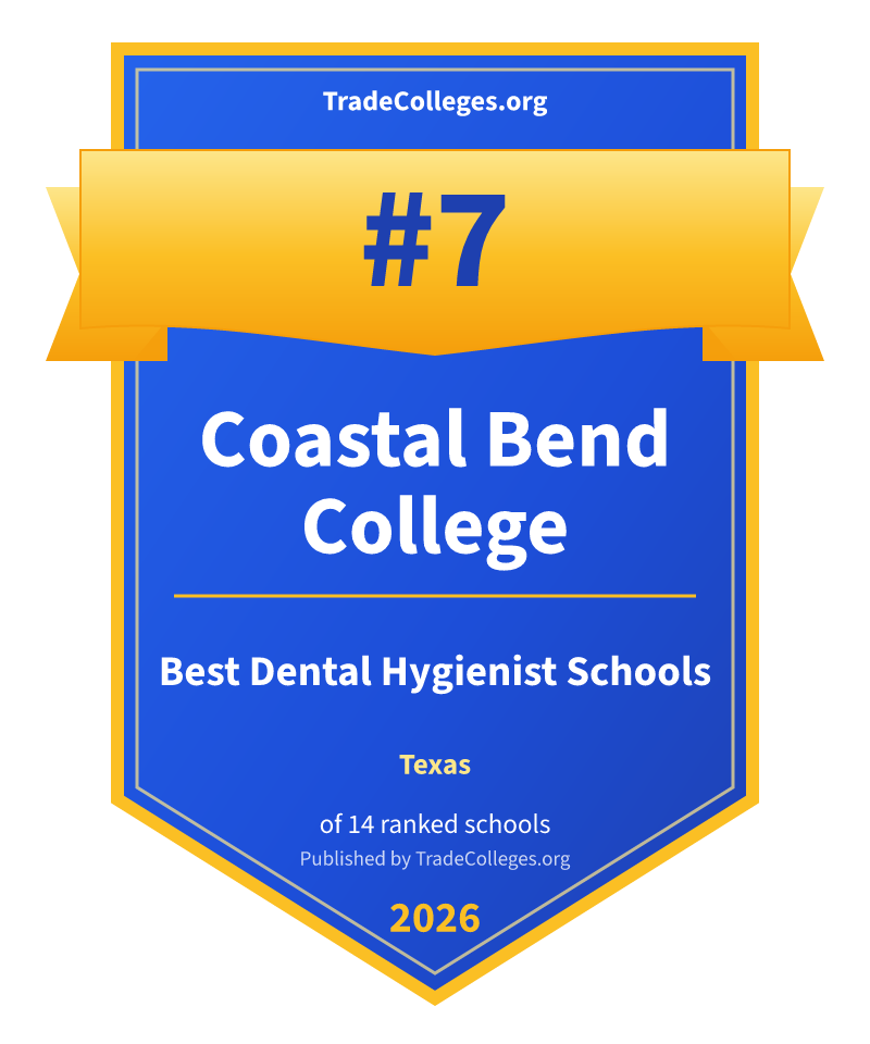 Coastal Bend College — #7 of 14 ranked dental hygienist schools in Texas, TradeColleges.org 2026