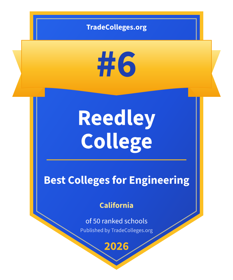 Reedley College — #6 of 50 ranked colleges for engineering in California, TradeColleges.org 2026