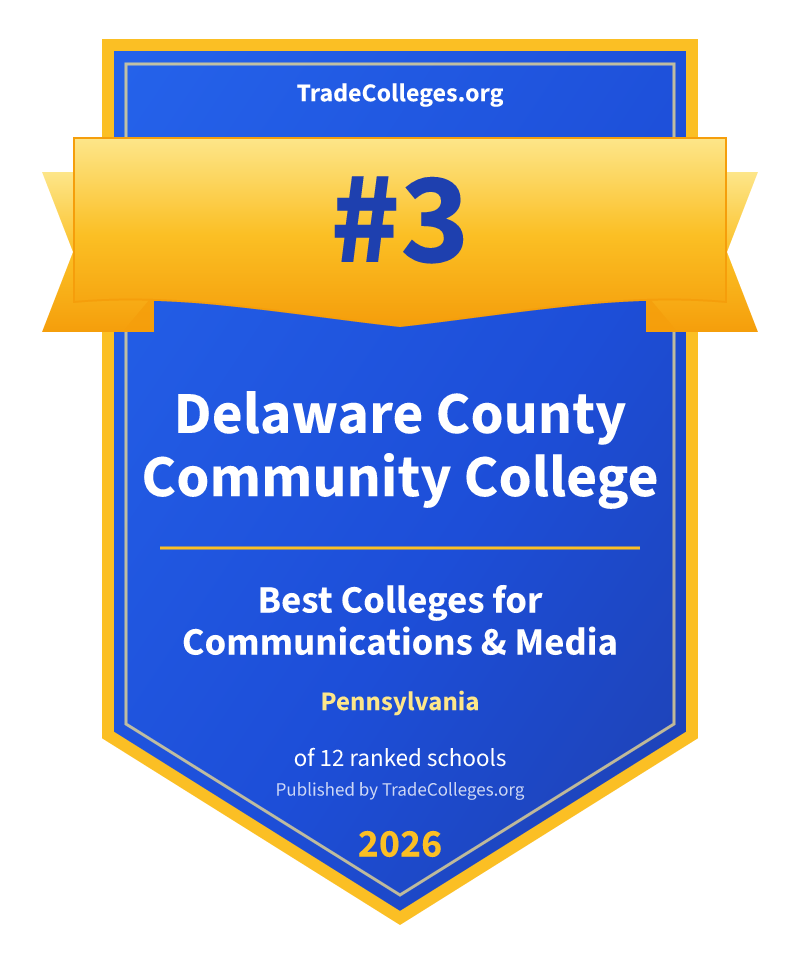 Delaware County Community College — #3 of 12 ranked colleges for communications & media in Pennsylvania, TradeColleges.org 2026