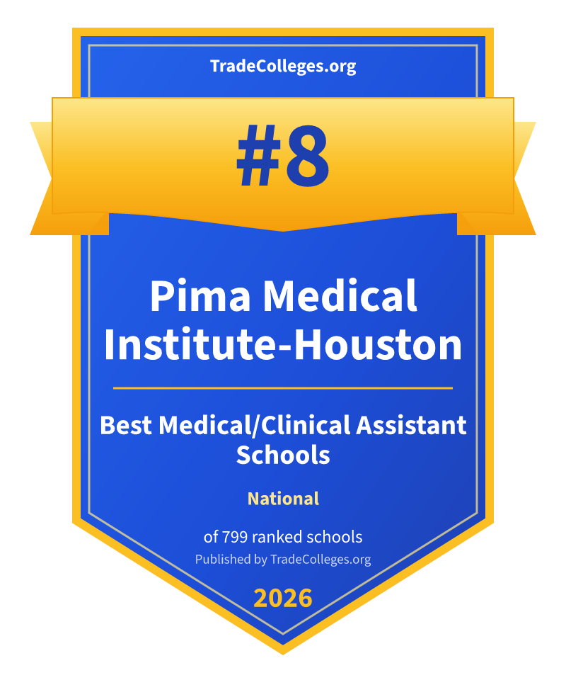 Pima Medical Institute-Houston — #8 of 799 ranked medical/clinical assistant schools nationally, TradeColleges.org 2026