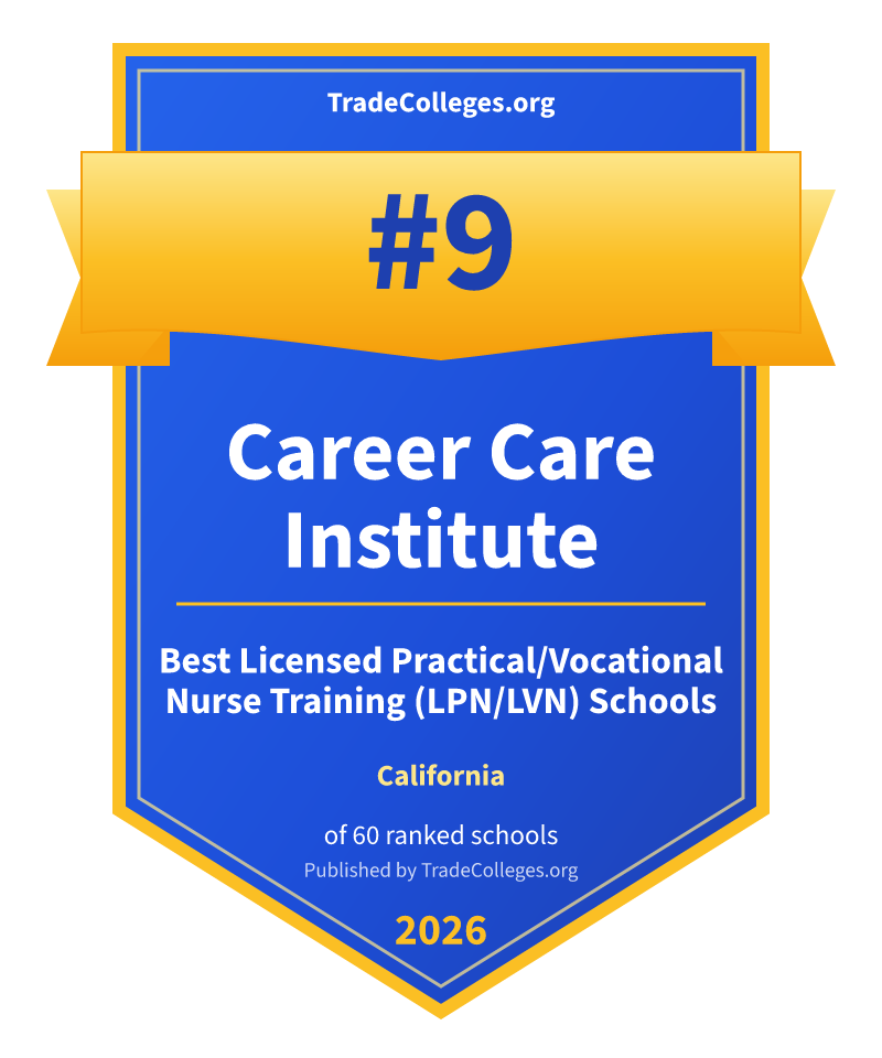 Career Care Institute — #9 of 60 ranked licensed practical/vocational nurse training (lpn/lvn) schools in California, TradeColleges.org 2026