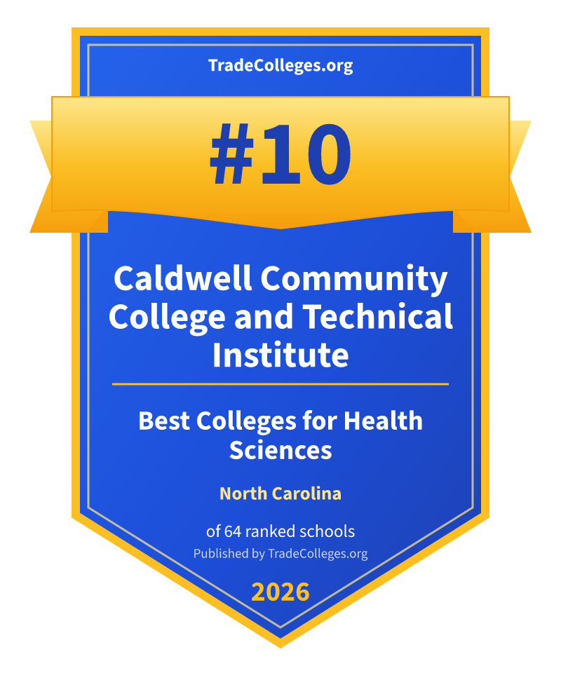 Caldwell Community College and Technical Institute — #10 of 64 ranked colleges for health sciences in North Carolina, TradeColleges.org 2026
