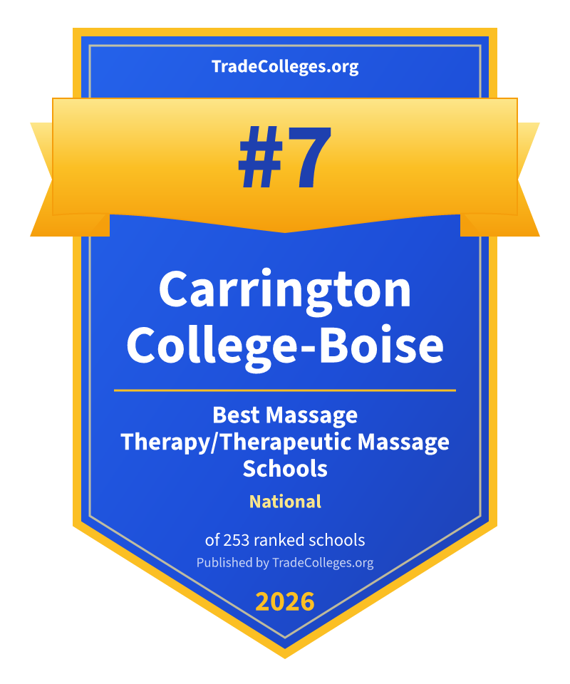 Carrington College-Boise — #7 of 253 ranked massage therapy/therapeutic massage schools nationally, TradeColleges.org 2026