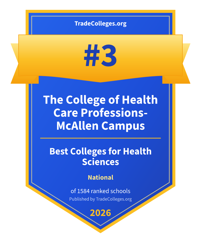 The College of Health Care Professions-McAllen Campus — #3 of 1584 ranked colleges for health sciences nationally, TradeColleges.org 2026