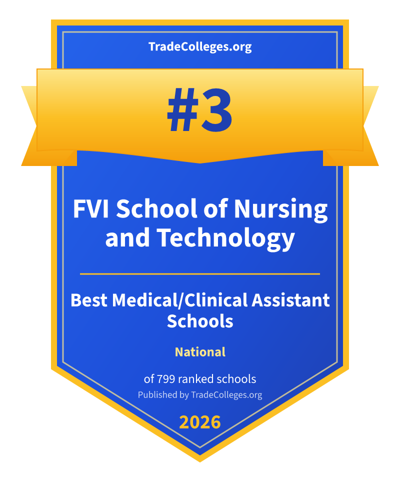 FVI School of Nursing and Technology — #3 of 799 ranked medical/clinical assistant schools nationally, TradeColleges.org 2026
