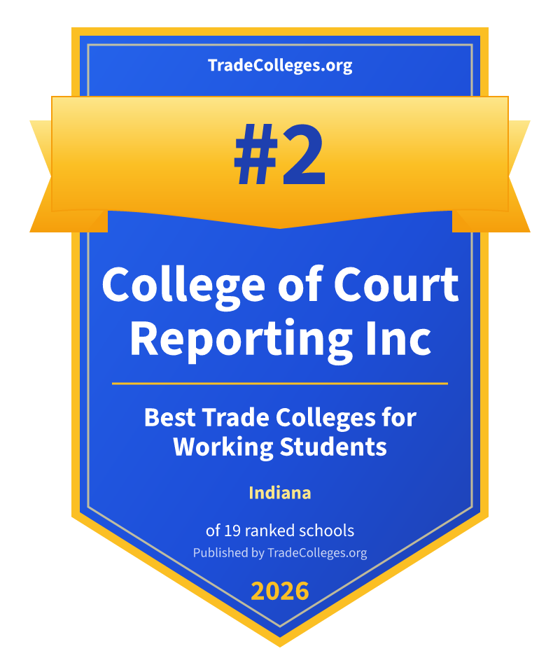 College of Court Reporting Inc — #2 of 19 ranked trade colleges for working students in Indiana, TradeColleges.org 2026