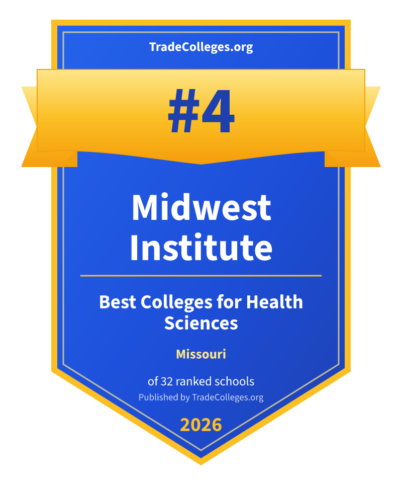 Midwest Institute — #4 of 32 ranked colleges for health sciences in Missouri, TradeColleges.org 2026
