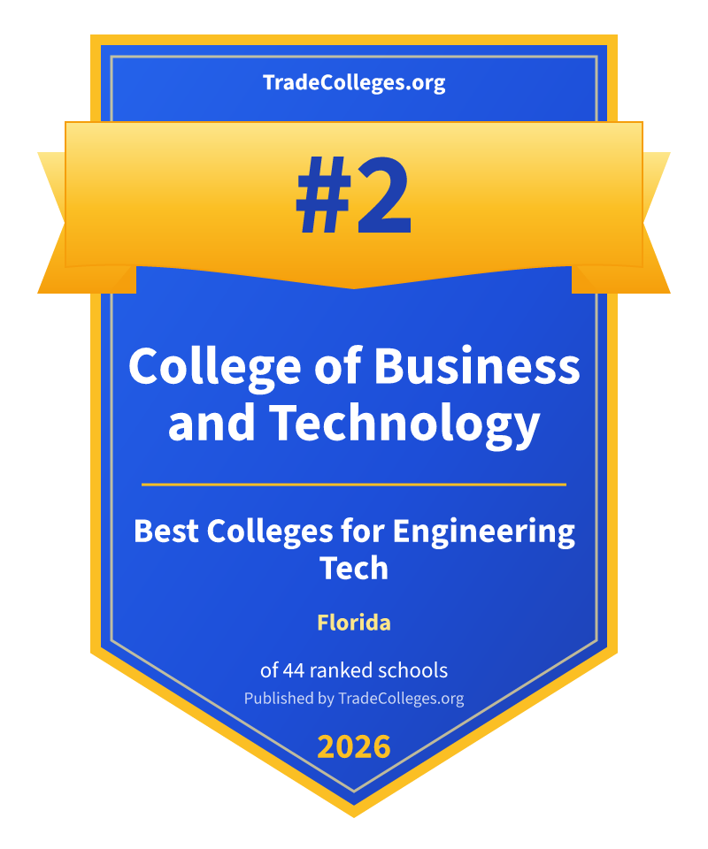 College of Business and Technology — #2 of 44 ranked colleges for engineering tech in Florida, TradeColleges.org 2026