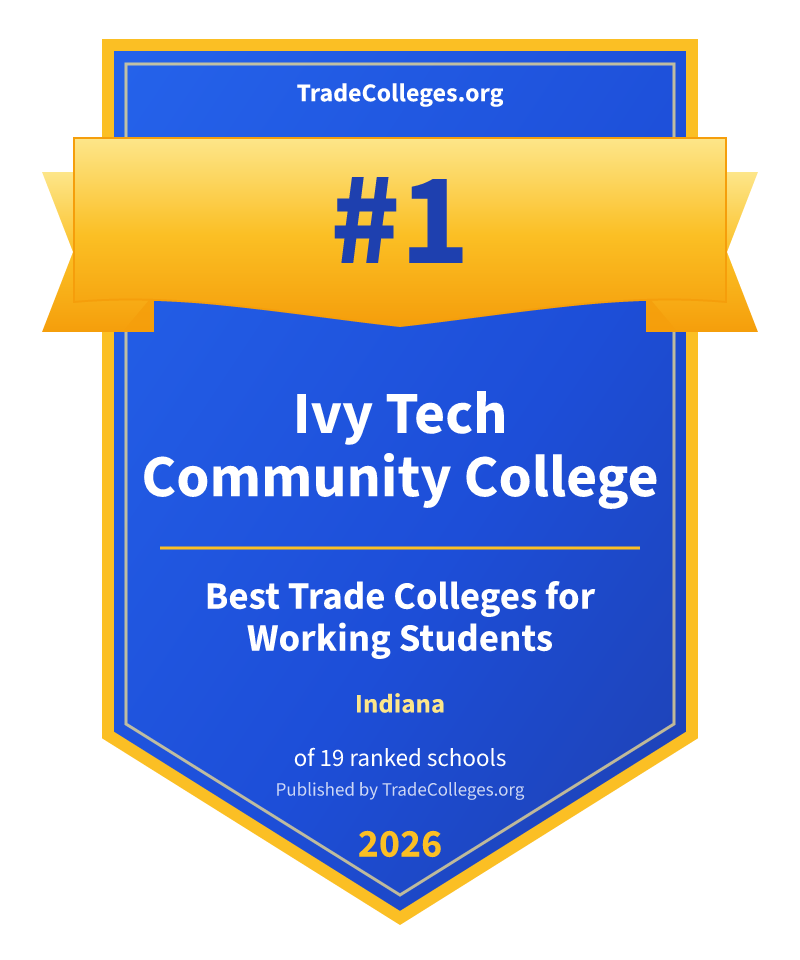 Ivy Tech Community College — #1 of 19 ranked trade colleges for working students in Indiana, TradeColleges.org 2026