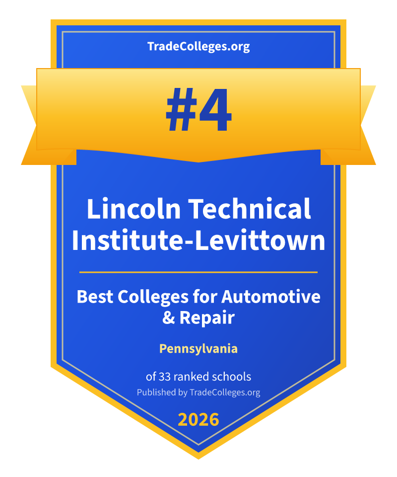 Lincoln Technical Institute-Levittown — #4 of 33 ranked colleges for automotive & repair in Pennsylvania, TradeColleges.org 2026
