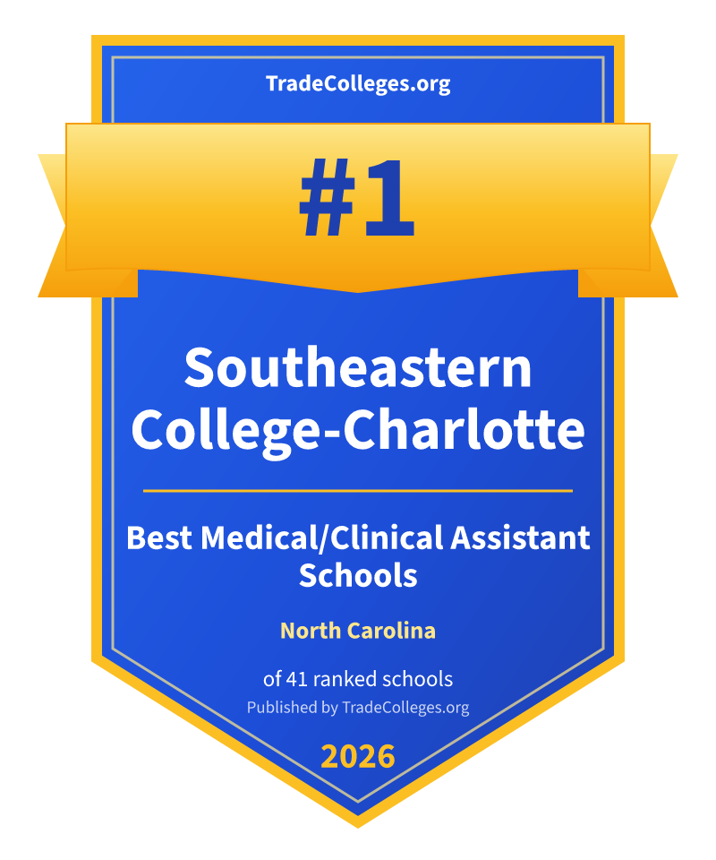 Southeastern College-Charlotte — #1 of 41 ranked medical/clinical assistant schools in North Carolina, TradeColleges.org 2026