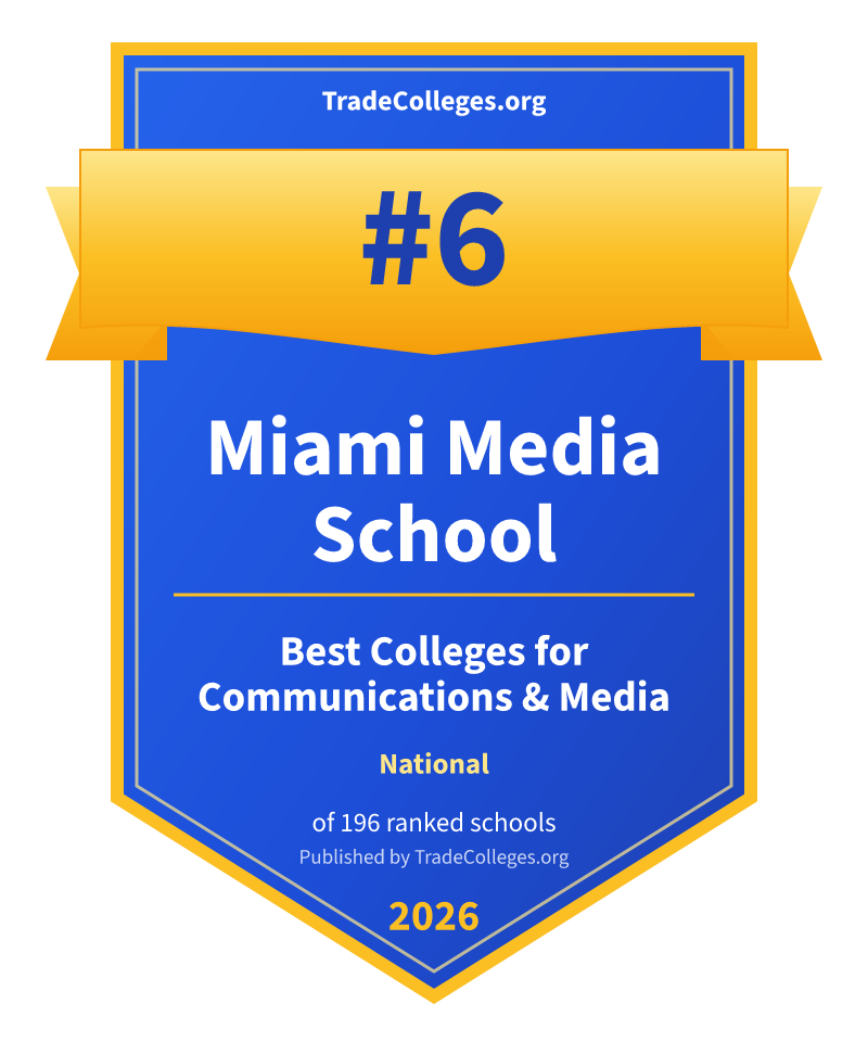Miami Media School — #6 of 196 ranked colleges for communications & media nationally, TradeColleges.org 2026