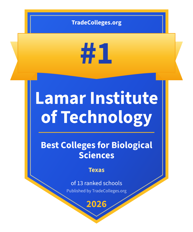 Lamar Institute of Technology — #1 of 13 ranked colleges for biological sciences in Texas, TradeColleges.org 2026