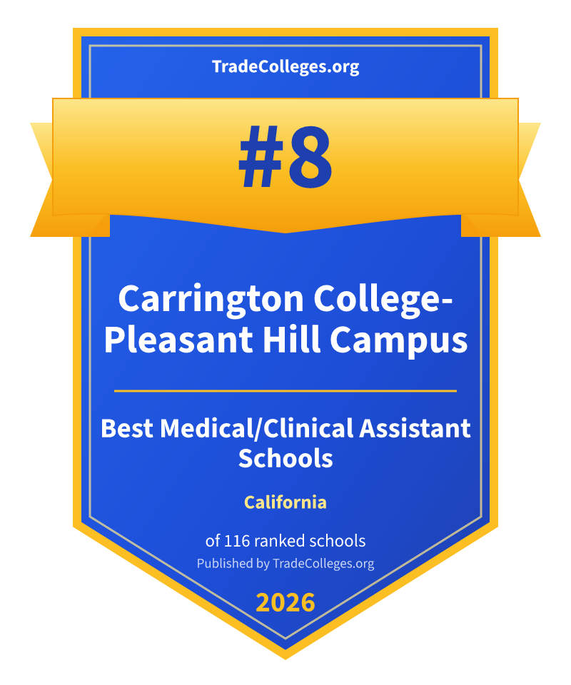 Carrington College-Pleasant Hill Campus — #8 of 116 ranked medical/clinical assistant schools in California, TradeColleges.org 2026